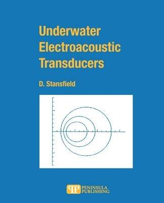Underwater Electroacoustic Transducers - Dennis Stansfield,Alan Elliott - cover