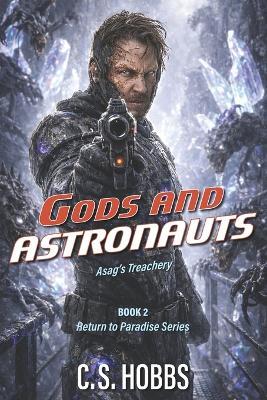 God's and Astronauts: Asag's Treachery - C S Hobbs - cover