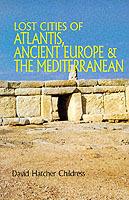 Lost Cities of Atlantis, Ancient Europe & the Mediterranean - David Hatcher Childress - cover
