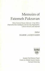 Memoirs of Fatemeh Pakravan: Wife of General Hassan Pakravan, Army Officer, Chief of the State Intelligence and Security Organization, Cabinet Minister, and Diplomat