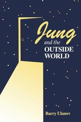 Jung and the Outside World - Barry Ulanov - cover