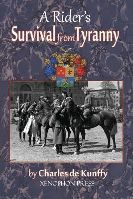 A Rider's Survival from Tyranny - Charles de Kunffy - cover