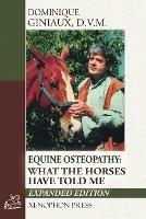 Equine Osteopathy: What the Horses Have Told Me - Dominique Giniaux - cover