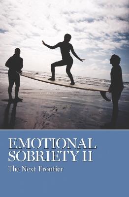 Emotional Sobriety II: The Next Frontier - cover