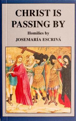 Christ Is Passing By - Josemaria Escriva - cover