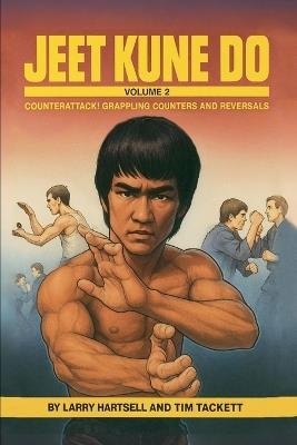 Jeet Kune Do Volume 2: Counterattack Grappling Counters and Reversals - Larry Hartsell,Tim Tackett - cover