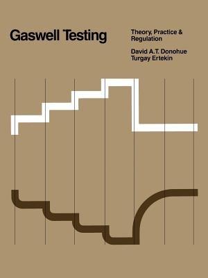 Gaswell Testing: Theory, Practice & Regulation - David A.T. Donohue,T. Ertek - cover