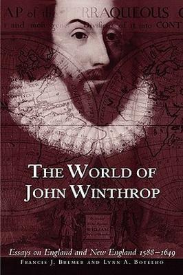 The World of John Winthrop: England and New England, 1588-1649 - cover