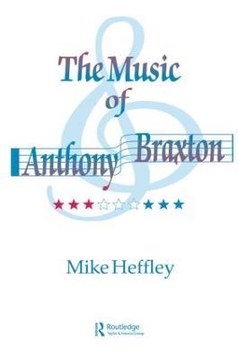 Music of Anthony Braxton - Mike Heffley - cover