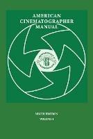 American Cinematographer Manual 9th Ed. Vol. I - cover