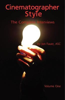 Cinematographer Style - The Complete Interviews, Volume I - cover