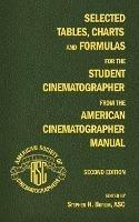 Selected Tables, Charts and Formulas for the Student Cinematographer from the American Cinematographer Manual Second Edition - cover