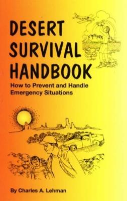 Desert Survival Handbook: How to Prevent & Handle Emergency Situations - Charles A Lehman - cover
