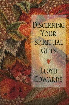 Discerning Your Spiritual Gifts - Lloyd Edwards - cover