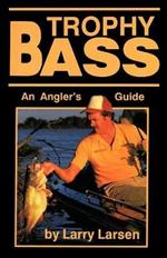 Trophy Bass: An Angler's Guide