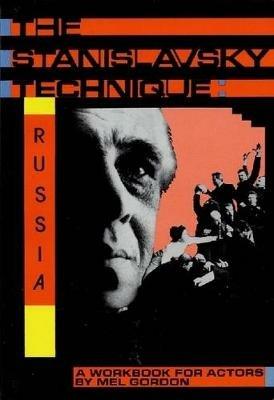 The Stanislavsky Technique: Russia: A Workbook for Actors - Mel Gordon - cover
