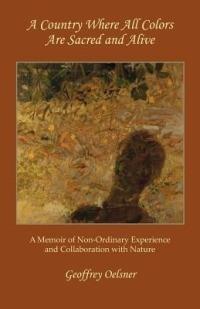 A Country Where All Colors Are Sacred and Alive - Geoffrey Oelsner - cover