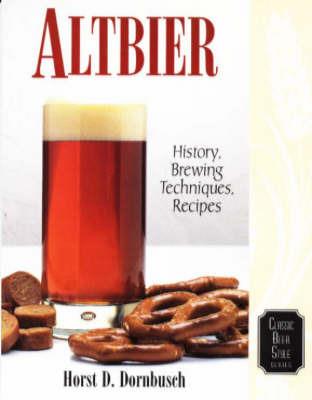 Altbier: History, Brewing Techniques, Recipes - Horst D. Dornbusch - cover