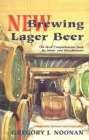 New Brewing Lager Beer: The Most Comprehensive Book for Home and Microbrewers - Gregory J. Noonan - cover