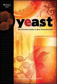 Yeast: The Practical Guide to Beer Fermentation - Chris White,Jamil Zainasheff - cover