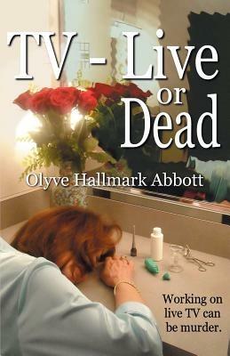 TV-Live -- Or Dead - Olyve Hallmark Abbott - cover