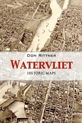 Watervliet: Historic Maps - Don Rittner - cover