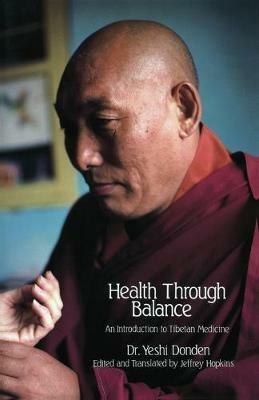 Health Through Balance: An Introduction to Tibetan Medicine - Yeshi Dhonden - cover