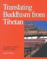 Translating Buddhism from Tibetan: An Introduction to the Tibetan Literary Language and the Translation of Buddhist Texts from Tibetan - Joe B. Wilson - cover