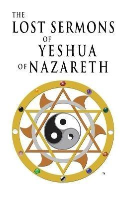 The Lost Sermons of Yeshua of Nazareth - Embrosewyn Tazkuvel - cover