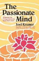 The Passionate Mind: A Manual for Living Creatively with One's Self - Joel Kramer - cover
