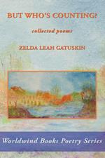 But Who's Counting?: collected poems