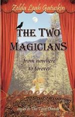 The Two Magicians: From Nowhere To Forever