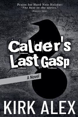 Calder's Last Gasp - Kirk Alex - cover
