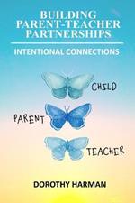 Building Parent Teacher Partnerships: Intentional Connections
