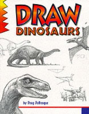Draw Dinosaurs - Doug DuBosque - cover