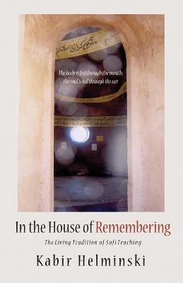 In the House of Remembering - Kabir Helminski - cover