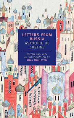 Letters From Russia - Anka Muhlstein,Astolphe De Custine - cover