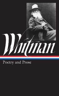 Walt Whitman: Poetry and Prose (LOA #3) - Walt Whitman - cover