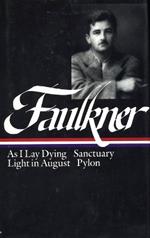 William Faulkner Novels 1930-1935 (LOA #25): As I Lay Dying / Sanctuary / Light in August / Pylon