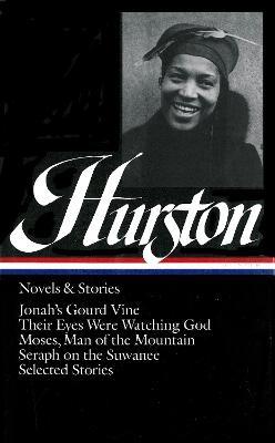 Zora Neale Hurston: Novels & Stories (LOA #74): Jonah's Gourd Vine / Their Eyes Were Watching God / Moses, Man of the Mountain /  Seraph on the Suwanee / stories - Zora Neale Hurston - cover