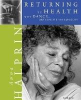 Return to Health: with Dance, Movement and Imagery - Anna Halprin - cover