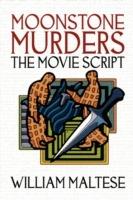 Moonstone Murders: The Movie Script