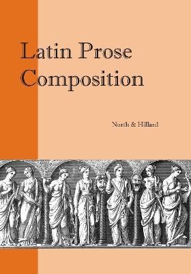 Latin Prose Composition - M. A. North,A. E. Hillard - cover