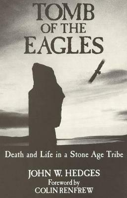 Tomb of the Eagles: Death and Life in a Stone Age Tribe - John W. Hedges - cover