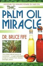 Palm Oil Miracle: Discover the Healing Power of Palm Oil