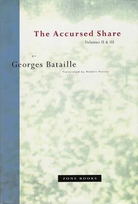 The Accursed Share: Volumes II and III: The History of Eroticism and Sovereignty - Georges Bataille - cover