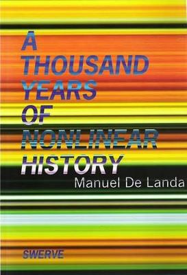 A Thousand Years of Nonlinear History - Manuel De Landa - cover