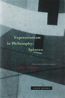 Expressionism in Philosophy: Spinoza - Gilles Deleuze - cover