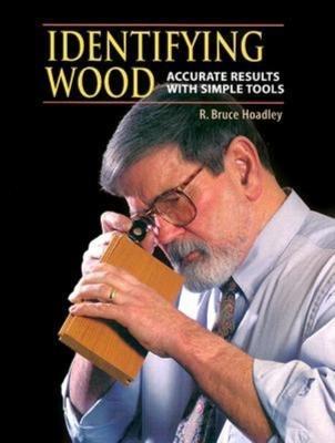 Identifying Wood: Accurate Results with Simple Tools - R.Bruce Hoadley - cover