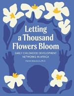 Letting a Thousand Flowers Bloom: Early Childhood Development Networks in Africa